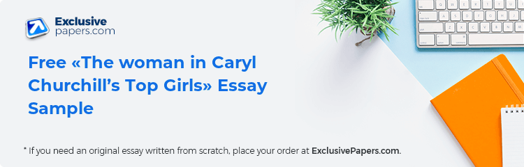 Free «The woman in Caryl Churchill’s Top Girls» Essay Sample
