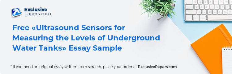 Free «Ultrasound Sensors for Measuring the Levels of Underground Water Tanks» Essay Sample