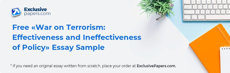 Free «War on Terrorism: Effectiveness and Ineffectiveness of Policy» Essay Sample