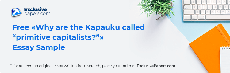 Free «Why are the Kapauku called “primitive capitalists?”» Essay Sample