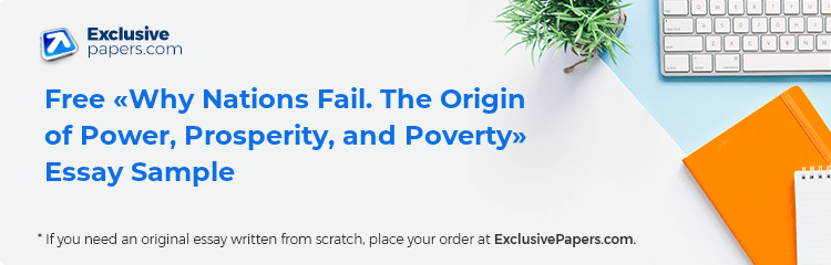 Free «Why Nations Fail. The Origin of Power, Prosperity, and Poverty» Essay Sample