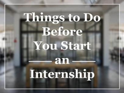 Things to Do Before You Start an Internship